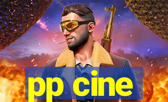 pp cine